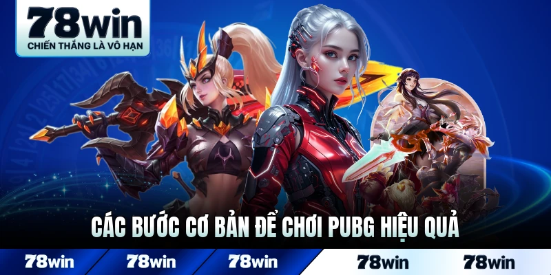 Các bước cơ bản để chơi PUBG hiệu quả