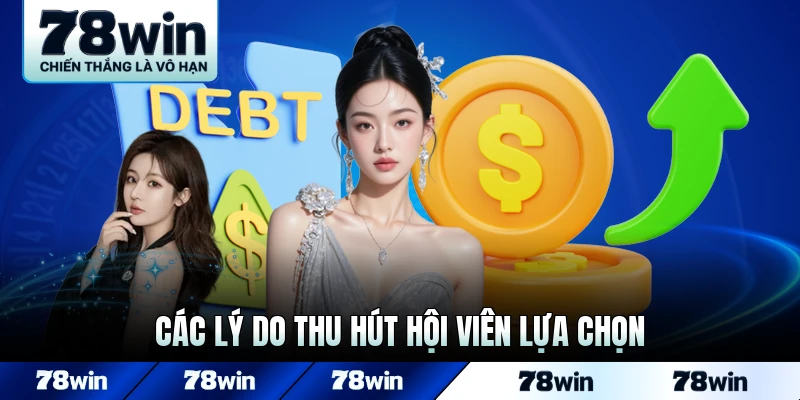 Các lý do thu hút hội viên lựa chọn