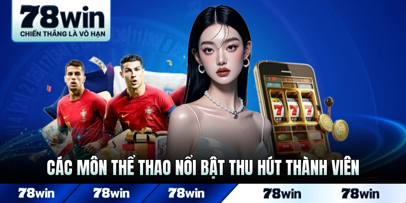 Các môn thể thao nổi bật thu hút thành viên 78WIN