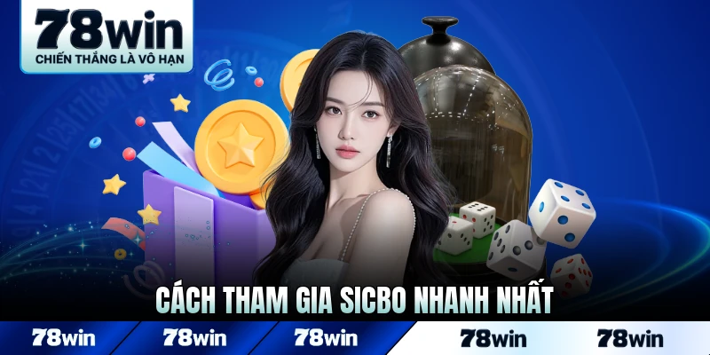 Cách tham gia Sicbo nhanh nhất