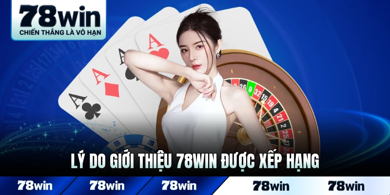 Lý do giới thiệu 78WIN được xếp hạng cao