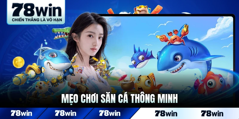Mẹo chơi săn cá thông minh