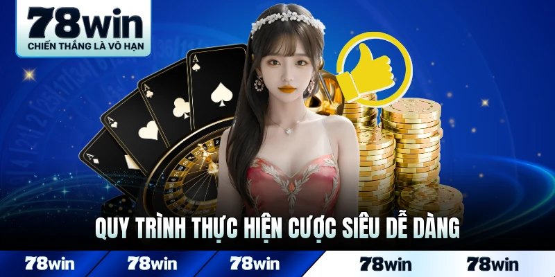 Quy trình thực hiện cược siêu dễ dàng