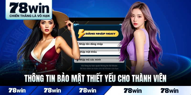 Thông tin bảo mật thiết yếu cho thành viên