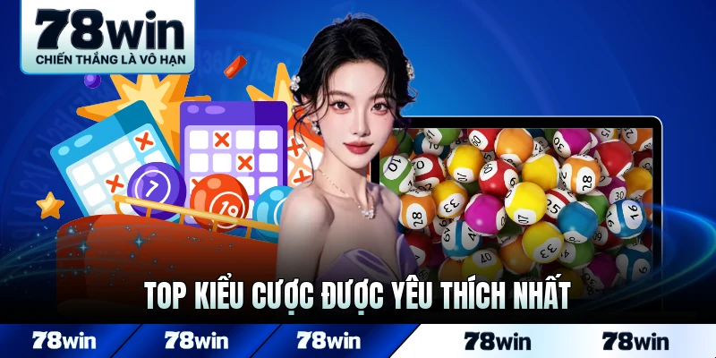 Top kiểu cược được yêu thích nhất